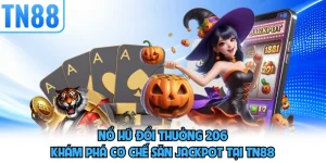 Nổ Hũ Đổi Thưởng 206 - Khám Phá Cơ Chế Săn Jackpot Tại TN88