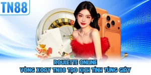 Roulette Online - Vòng Xoay TN88 Tạo Kịch Tính Từng Giây